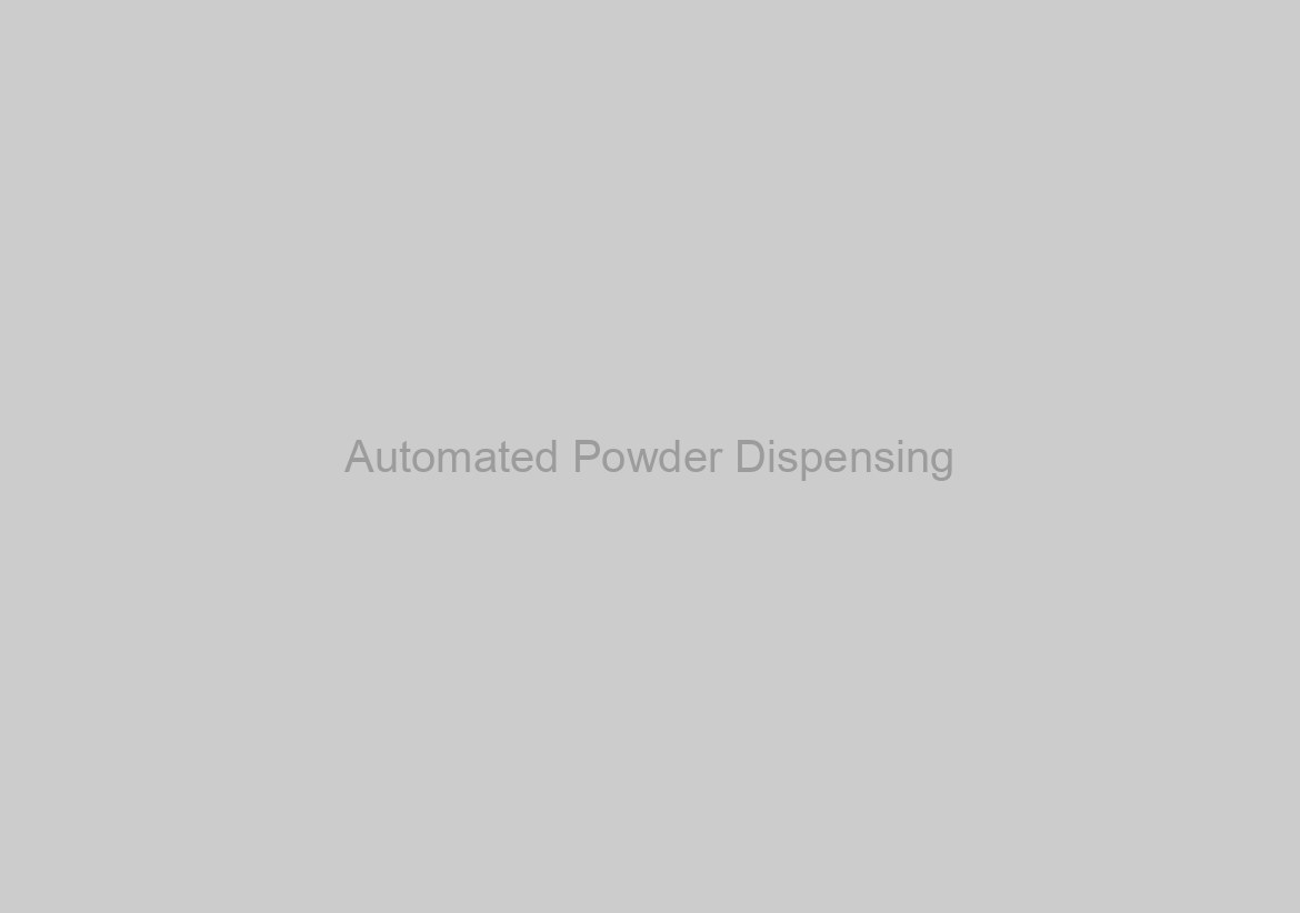 Automated Powder Dispensing